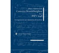 Johann Sebastian Bach - Concerto Brandeburghese n.3 BWV 1048 per Quartetto di Saxofoni: Trascrizione a cura di Matteo Fianco