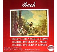 Johann Sebastian Bach - Concerto For 2 Violins In D Minor / Concerto For Violin In A Minor / Concerto For Violin In E Major