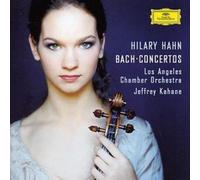 Hilary Hahn Los Angeles Chamber Orchestra Jeffrey Kahane - Bach Concertos