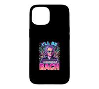 Johann Sebastian Bach Ill Be Bach Case for iPhone 15