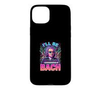 Johann Sebastian Bach Ill Be Bach Case for iPhone 15 Plus