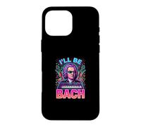 Johann Sebastian Bach Ill Be Bach Case for iPhone 16 Pro Max