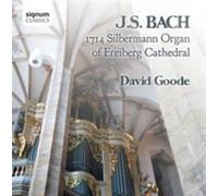 Johann Sebastian Bach : J.S. Bach: 1714 Silbermann Organ of Freiberg Cathedral