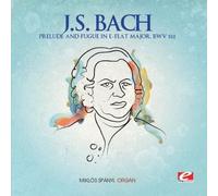 Johann Sebastian Bach - J.S. Bach: Prelude and Fugue in E-Flat Major, BWV 552