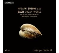 Masaaki Suzuki - Masaaki Suzuki plays Bach Organ Works, Vol. 6 (on the Arp Schnitger organ of Martinikerk, Groningen)