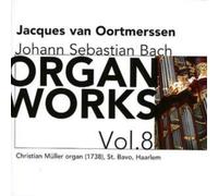 Johann Sebastian Bach Organ Works Vol. 8 (Van Oortmerssen) (CD) Album