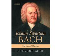 Johann Sebastian Bach: The Learned Musician
