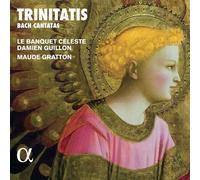 Damien Guillon; Le Banquet Céleste; Maude Gratton - Trinitatis: Bach Cantatas