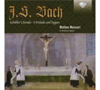 Matteo Messori; Organ - J.S. Bach: Schubler Chora