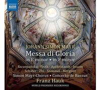 Johann Simon Mayr : Johann Simon Mayr: Messa Di Gloria: In E Minor/In F Minor