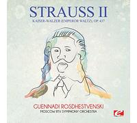 Johann Strauss II - Strauss: Kaiser-Walzer (Emperor Waltz), Op. 437 (Digitally Remastered)