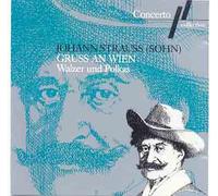 Johann Strauss (Sohn): Gruss an Wien - Walzer und Polkas