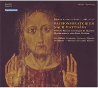 Johann Valentin Meder - Meder: Passionsoratorium nach Matthäus (Oratorio Passion according to St Matthew) /Die Kölner Akademie · Orchester Damals und Heute · Willens
