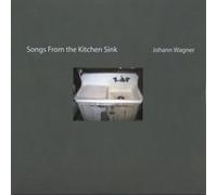 Johann Wagner - Songs from the Kitchen Sink