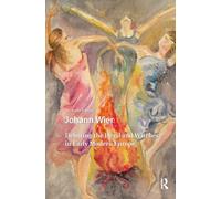 Johann Wier: Debating the Devil and Witches in Early Modern Europe (Renaissance History, Art and Culture)
