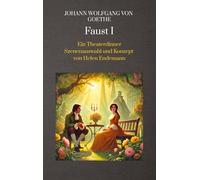 Johann Wolfgang von Goethe Faust I: Ein Theaterdinner Szenenauswahl und Konzept von Helen Endemann
