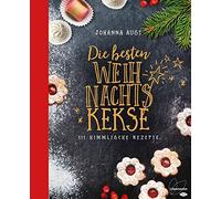 Johanna Aust Die besten Weihnachtskekse: 111 himmlische Rezepte. So g (Hardback)