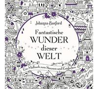 Johanna Basford Fantastische Wunder dieser Welt: Ein Malbuch zum Stau (Hardback)