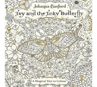Johanna Basford Ivy & the Inky Butterfly : A Magical Tale to Colour Paperback Book Johanna Basford Multicolor