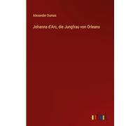 Johanna d'Arc, die Jungfrau von Orleans
