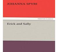 Johanna Spyri Erick & Sally Paperback Book Johanna Spyri Multicolor