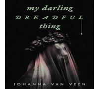 Johanna van Veen My Darling Dreadful Thing : A Novel Paperback Book Johanna van Veen Multicolor