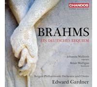 Johanna Wallroth; Brian Mulligan; Bergen Philharmonic Orchestra and Choirs; Edward Gardner - Johannes Brahms: Ein deutsches Requiem