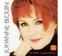 johanne blouin - de felix à aujourd'hui...