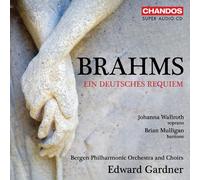Johanna Wallroth; Brian Mulligan; Bergen Philharmonic Orchestra and Choirs; Edward Gardner - Johannes Brahms: Ein deutsches Requiem