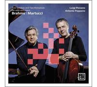 Luigi Piovano; Antonio Pappano – Brahms: Two Sonatas; Martucci: Two Romances – Cello & Piano