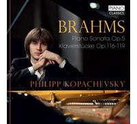 Philipp Kopachevsky - Brahms: Piano Sonata No.3, Op.5; Klavierstücke Op. 116-119
