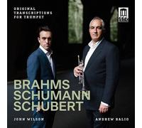 Johannes Brahms : Brahms/Schumann/Schubert: Original Transcriptions for Trumpet