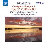 Pregardien/Eisenlohr - Johannes Brahms: Complete Songs 1 - Opp. 32, 43, 86, 105