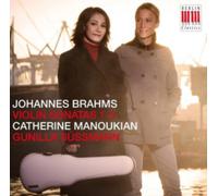 Catherine Manoukian; Gunilla Sussmann - Brahms: Violin Sonatas 1-3