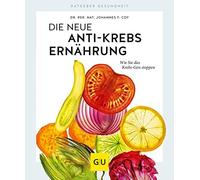 Johannes Coy Die neue Anti-Krebs-Ernährung: Wie Sie das Krebs-Gen st (Paperback)