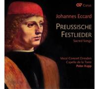 Kopp/Vocal Concert Dresden/Capella de la torre - Johannes Eccard: Preussische Festlieder
