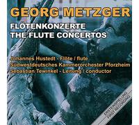 Johannes Hustedt - Metzger: The Flute Concertos