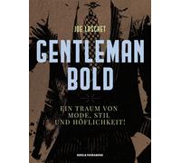 Johannes "Joe" Laschet F Gentleman Bold: Ein Traum von Mode, Stil un (Hardback)