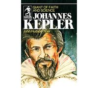Johannes Kepler: Giant of Faith and Science