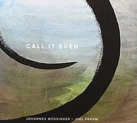 Johannes Mössinger & Joel Frahm - Call It Even