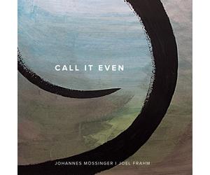 Johannes Mössinger, Joel Frahm - Call It Even