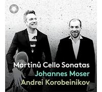 JOHANNES MOSER, ANDREI KOROBEINIKOV - MARTINU CELLO SONATAS