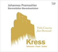 Johannes Pramsohler; Darmstadt Baroque Soloists - Violin Concertos From Darmstadt: Kress; Telemann