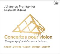 Johannes Pramsohler; Ensemble Diderot - The Beginnings Of The Violin Concerto In France