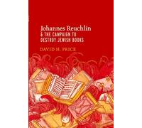 David H. Price Johannes Reuchlin and the Campaign to Destroy Jewish (Paperback)