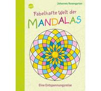Johannes Rosengart Fabelhafte Welt der Mandalas. Eine Entspannungsrei (Hardback)