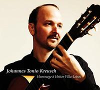 Johannes Tonio Kreusch - Johannes Tonio Kreusch: Hommage A Heitor Villa-Lobos