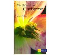 Johannes Wilkens Die Heilkraft der Christrose (Hardback)