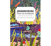 Johannesburg from the Riverbanks: Navigating the Jukskei