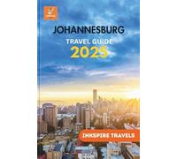 Johannesburg Travel Guide 2025: Paths Through Vibrant Districts, Flavorful Corners, and Local Narratives